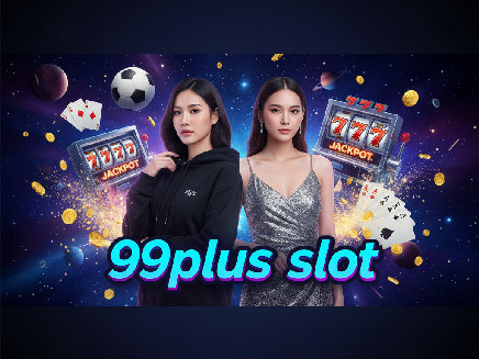 สล็อตเว็บตรง 99plus slot